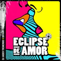 Eclipse de Amor - DJ Jader Tremendo & Bryant Prince & Alvarito Canoles