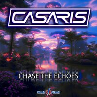 Chase the Echoes - Casaris