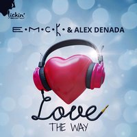 Love the Way - E.M.C.K. & Alex Denada