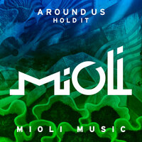 Hold It - Around Us