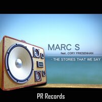 The Stories That We Say - Marc S & Cory Friesenhan