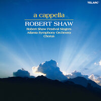 Brahms: Sieben Lieder, Op. 62: No. 3, Waldesnacht - Robert Shaw & Robert Shaw Festival Singers & Иоганнес Брамс