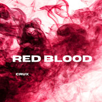 Red Blood - Crux