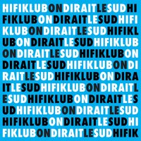 On dirait le sud, pt. 2 - Hifiklub & Talk Normal