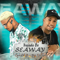 Trajado de Seaway - LV no Beat & MC Talibã & Leo da 10