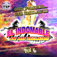 Cuando Yo Diga A - El Indomable De Los Teclados
