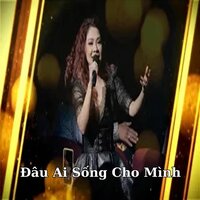 Đâu Ai Sống Cho Mình - Thanh Thảo