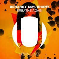 Breathe Again - Dhany & Bsharry