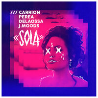 Sola - Delaossa & Carrion & Perea & J.Moods