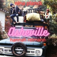 Asheville - Hannah Reimann & Nina Planck & Zebulon Raphael & Peter Rafelson & Cameron Castro