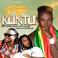 Kuntu - Patapaa & Prince Bright & Taboo De Superstarr