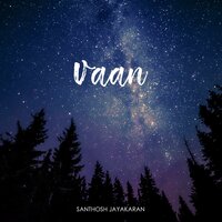 VAAN (The Sky) - Santhosh Jayakaran