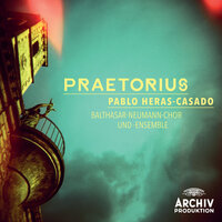 J. Praetorius II: Quam pulchra es - Balthasar-Neumann-Chor & Balthasar-Neumann-Ensemble & Pablo Heras-Casado