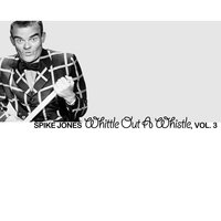 Yes We Have No Bananas - Spike Jones
