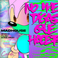 No Me Digas que Hacer - Madhouse & Bonnie Spacey