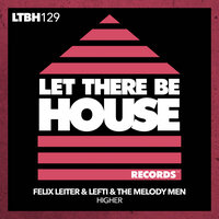 Higher - Felix Leiter & LEFTI & The Melody Men