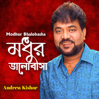 Tumi Prothom - Andrew Kishor