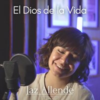 El Dios de la Vida - Jaz Allende & Jonatan Narváez