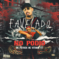 Favelado no Podio - Mc Vitinho da vt & MC Patrick & DJ Walter