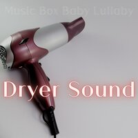 Better Sleeping (With Dryer Sound), Loopable - Music Box Baby Lullaby