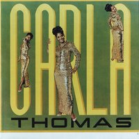 What Have You Got to Offer Me - Carla Thomas