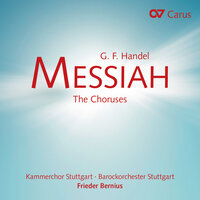 Handel: Messiah, HWV 56 / Pt. 2: No. 21, Surely He hath borne our griefs - Kammerchor Stuttgart & Barockorchester Stuttgart & Frieder Bernius & Георг Фридрих Гендель