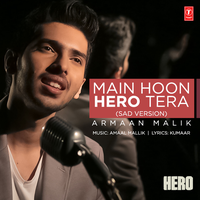 Main Hoon Hero Tera - Armaan Malik