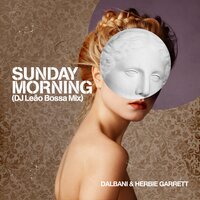 Sunday Morning - Dalbani & Herbie Garrett & DJ Leao