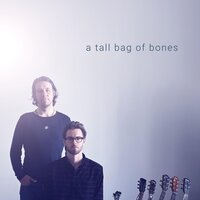Don't Go - A Tall Bag Of Bones