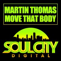 Move That Body - Martin Thomas