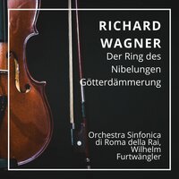 Götterdämmerung : Erster Aufzug - Vorspiel - Wilhelm Furtwängler & Orchestra del Teatro alla Scala & Vittore Veneziani