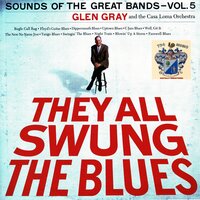 Tango Blues - Glen Gray and the Casa Loma Orchestra