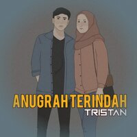 Anugrah terindah - Tristan