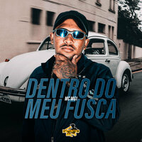 Dentro do Meu Fusca - DJ Bill & MC MG1