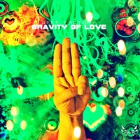 Gravity of Love - Deep Factory