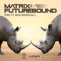 Fire - Matrix & Max Marshall