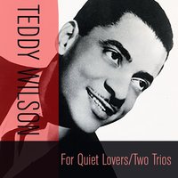When Your Lover Has Gone - Teddy Wilson & Benny Carter & Jo Jones