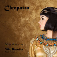 Cleopatra - Teknik & Vito Baretta
