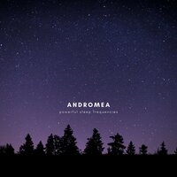 Powerful Sleep Frequencies, Pt. 2 - Andromea