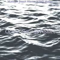 Vibrant Ambiance for Beaches - Ocean Sounds ASMR