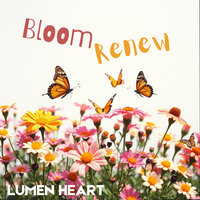 Bloom Renew - Lumen Heart