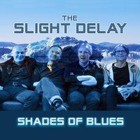 Thrill is Gone - The Slight Delay