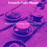 Dream-Like Moods for Lockdowns - French Cafe Music