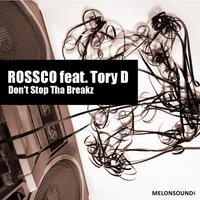 Don't Stop Tha Breakz - Rossco & Tory D