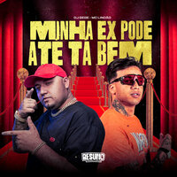 Minha Ex Pode Até Ta Bem - DJ Gege & MC Lindão