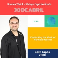 30 De Abril - Sandro Haick & Thiago Espírito Santo
