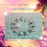 Das Leben Lacht - Elif Naz