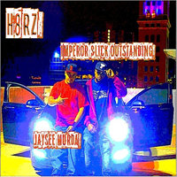 H8rz - Imperor Slick Outstanding & Jaysee Murda