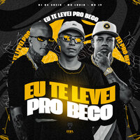 Eu Te Levei pro Beco - DJ GS SHEIK & MC LORIN & Mc jv