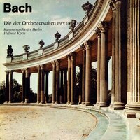 Orchestersuite No. 3 D-Dur BWV 1068 - Helmut Koch & Kammerorchester Berlin & Johann Sebastian Bach